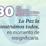 30 aÃ±os de los acuerdos de Paz en CentroamÃ©rica Esquipulas I