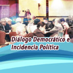DiÃ¡logo DemocrÃ¡tico e Incidencia PolÃ­tica