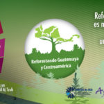 Reforestando Guatemaya y CentroamÃ©rica 2016